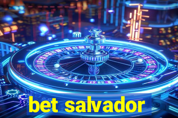 bet salvador